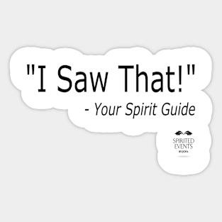 I Saw That - Your Spirit Guide Sticker